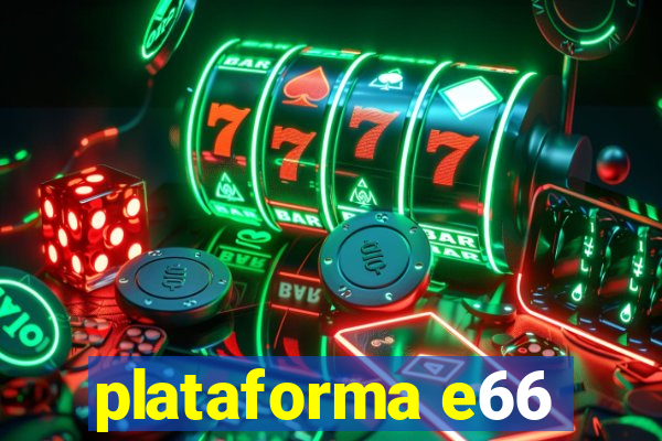 plataforma e66